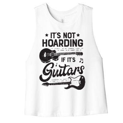 Its Not Hoarding If Its Guitars Player Funny Guitarist Women's Racerback Cropped Tank