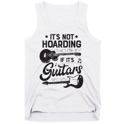 Its Not Hoarding If Its Guitars Player Funny Guitarist Tank Top