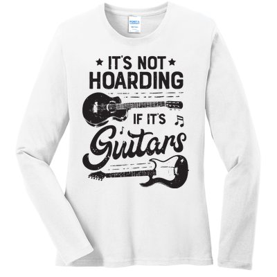 Its Not Hoarding If Its Guitars Player Funny Guitarist Ladies Long Sleeve Shirt