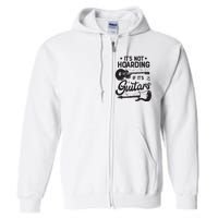 Its Not Hoarding If Its Guitars Player Funny Guitarist Full Zip Hoodie