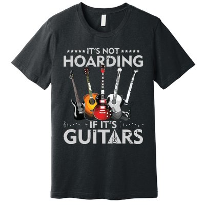 Its Not Hoarding If Its Guitars Vintage Premium T-Shirt