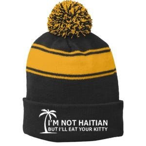 IM Not Haitian But ILl Eat Your Kitty Coconut Tree Stripe Pom Pom Beanie