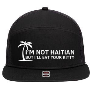 IM Not Haitian But ILl Eat Your Kitty Coconut Tree 7 Panel Mesh Trucker Snapback Hat