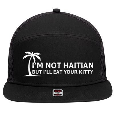 IM Not Haitian But ILl Eat Your Kitty Coconut Tree 7 Panel Mesh Trucker Snapback Hat