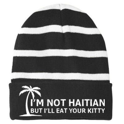 IM Not Haitian But ILl Eat Your Kitty Coconut Tree Striped Beanie with Solid Band