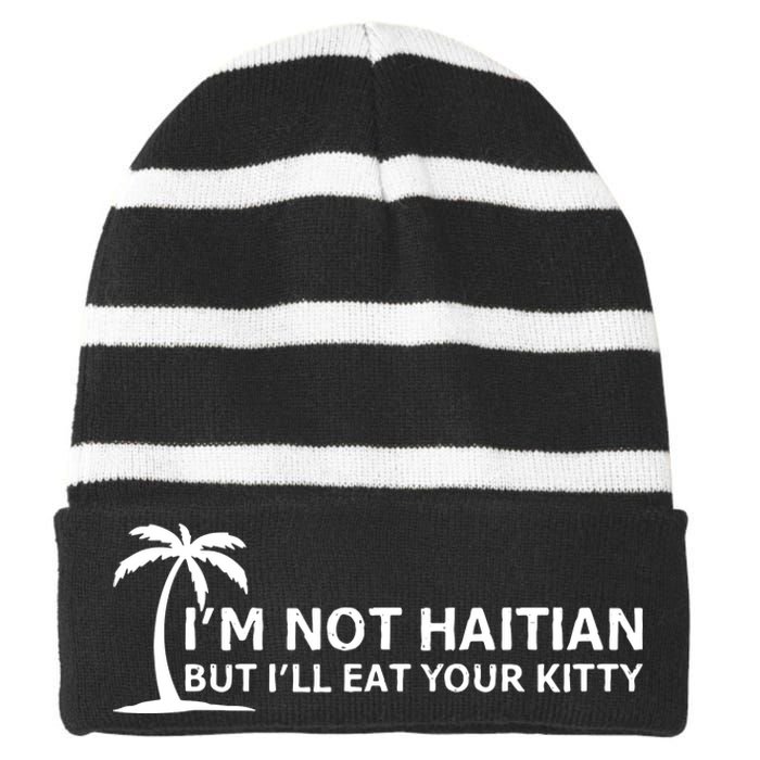 IM Not Haitian But ILl Eat Your Kitty Coconut Tree Striped Beanie with Solid Band