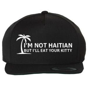 IM Not Haitian But ILl Eat Your Kitty Coconut Tree Wool Snapback Cap