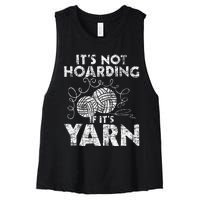 Its Not Hoarding If Its Yarn Knitting Knitter Crocheting Women's Racerback Cropped Tank