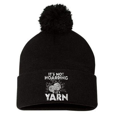 Its Not Hoarding If Its Yarn Knitting Knitter Crocheting Pom Pom 12in Knit Beanie