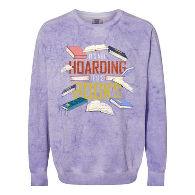 Its Not Hoarding If Its Books Reader Bookworm Funny Hoarding Gift Colorblast Crewneck Sweatshirt