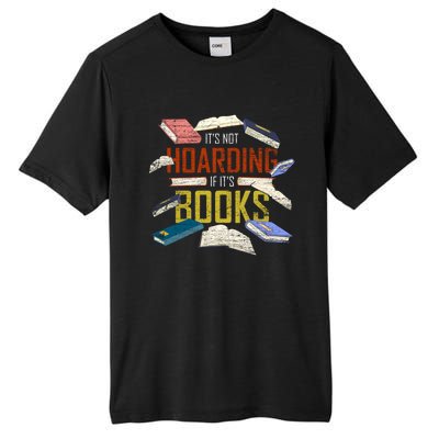 Its Not Hoarding If Its Books Reader Bookworm Funny Hoarding Gift Tall Fusion ChromaSoft Performance T-Shirt