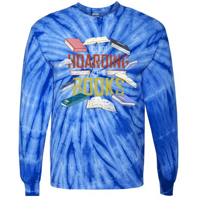 Its Not Hoarding If Its Books Reader Bookworm Funny Hoarding Gift Tie-Dye Long Sleeve Shirt