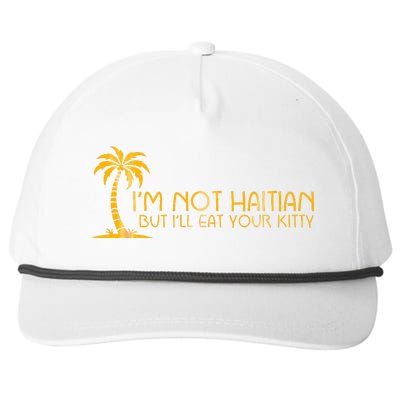 IM Not Haitian But ILl Eat Your Kitty Snapback Five-Panel Rope Hat