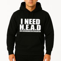 I Need Head Oddly Specific Hoodie