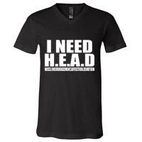 I Need Head Oddly Specific V-Neck T-Shirt