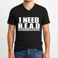 I Need Head Oddly Specific V-Neck T-Shirt