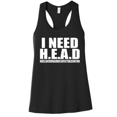 I Need Head Oddly Specific Women's Racerback Tank