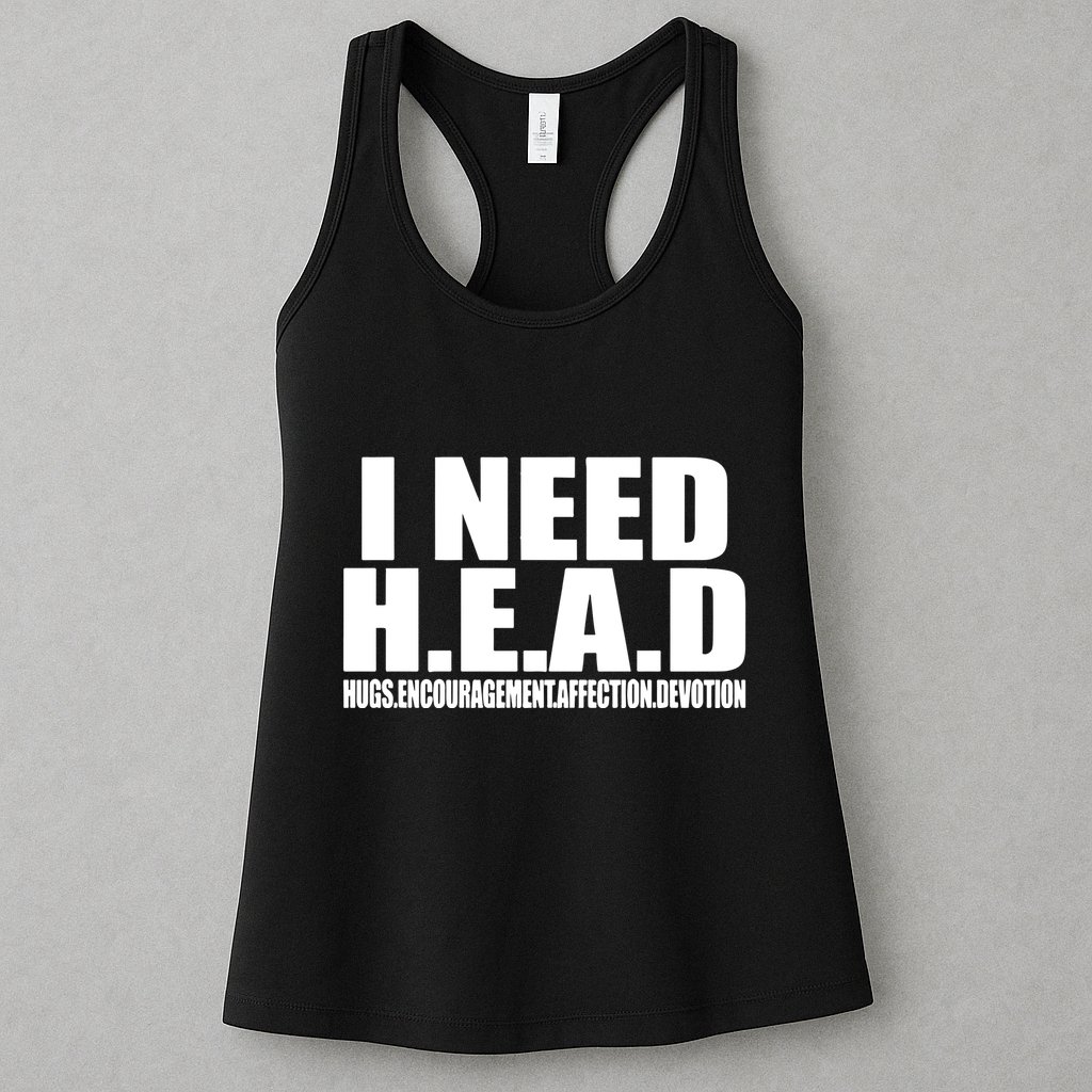 I Need Head Oddly Specific Womens Tank Top