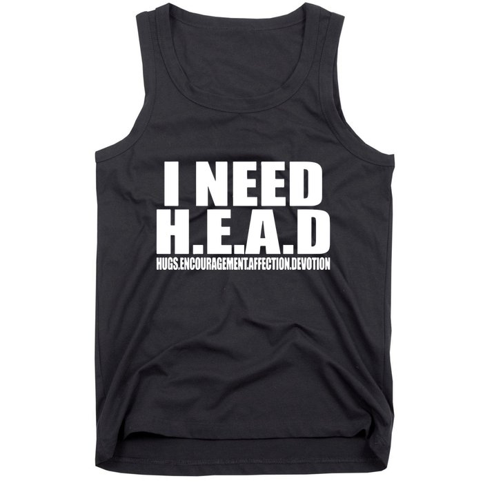 I Need Head Oddly Specific Tank Top