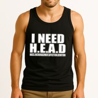 I Need Head Oddly Specific Tank Top