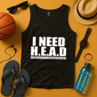 I Need Head Oddly Specific Tank Top