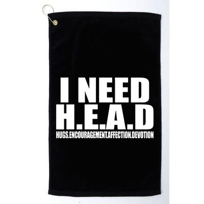 I Need Head Oddly Specific Golf Towel
