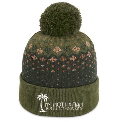 IM Not Haitian But ILl Eat Your Kitty The Baniff Cuffed Pom Beanie