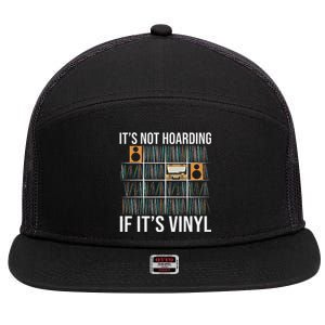 ItS Not Hoarding If ItS Vinyl Funny Vinyl Records Lover 7 Panel Mesh Trucker Snapback Hat