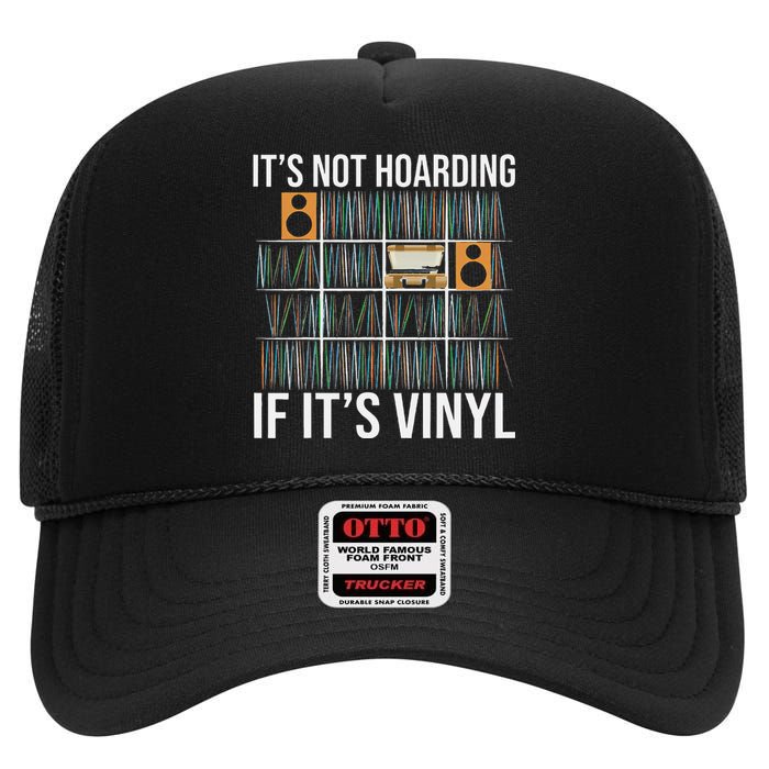 ItS Not Hoarding If ItS Vinyl Funny Vinyl Records Lover High Crown Mesh Back Trucker Hat