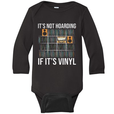 ItS Not Hoarding If ItS Vinyl Funny Vinyl Records Lover Baby Long Sleeve Bodysuit