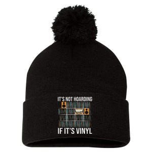 ItS Not Hoarding If ItS Vinyl Funny Vinyl Records Lover Pom Pom 12in Knit Beanie