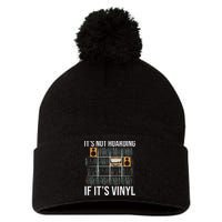 ItS Not Hoarding If ItS Vinyl Funny Vinyl Records Lover Pom Pom 12in Knit Beanie