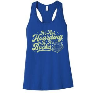 It's Not Hoarding If It's Books Bookaholic Bookworm Reading Gift Women's Racerback Tank