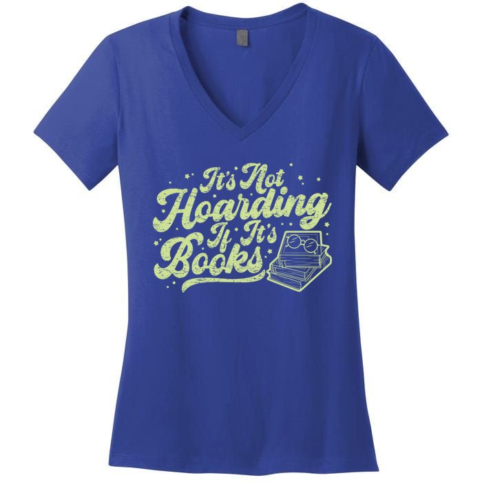 It's Not Hoarding If It's Books Bookaholic Bookworm Reading Gift Women's V-Neck T-Shirt