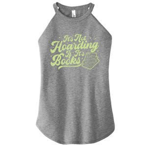 It's Not Hoarding If It's Books Bookaholic Bookworm Reading Gift Women's Perfect Tri Rocker Tank