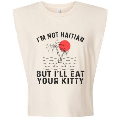 IM Not Haitian But ILl Eat Your Kitty Coconut Tree Garment-Dyed Women's Muscle Tee