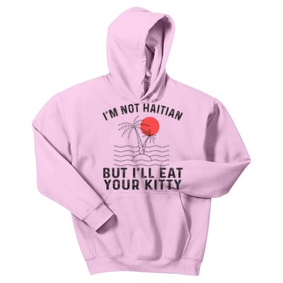 IM Not Haitian But ILl Eat Your Kitty Coconut Tree Kids Hoodie