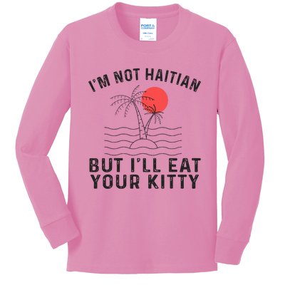 IM Not Haitian But ILl Eat Your Kitty Coconut Tree Kids Long Sleeve Shirt