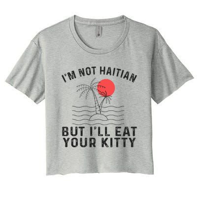 IM Not Haitian But ILl Eat Your Kitty Coconut Tree Women's Crop Top Tee