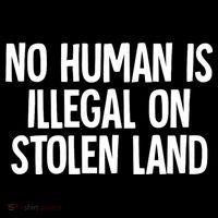 Indigenous No Human Is Illegal On Stolen Land Button
