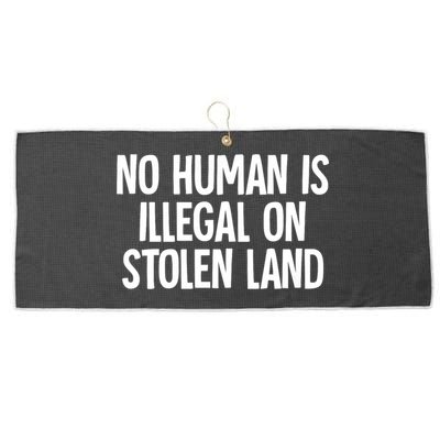 Indigenous No Human Is Illegal On Stolen Land Large Microfiber Waffle Golf Towel