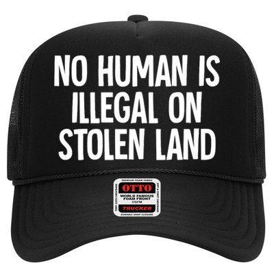 Indigenous No Human Is Illegal On Stolen Land Trucker Hat