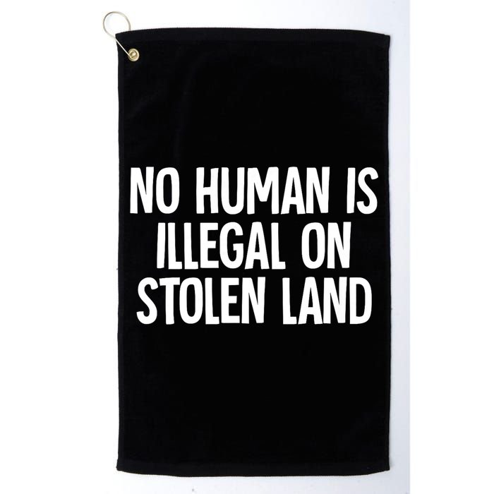 Indigenous No Human Is Illegal On Stolen Land Golf Towel