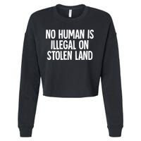 Indigenous No Human Is Illegal On Stolen Land Cropped Pullover Crew