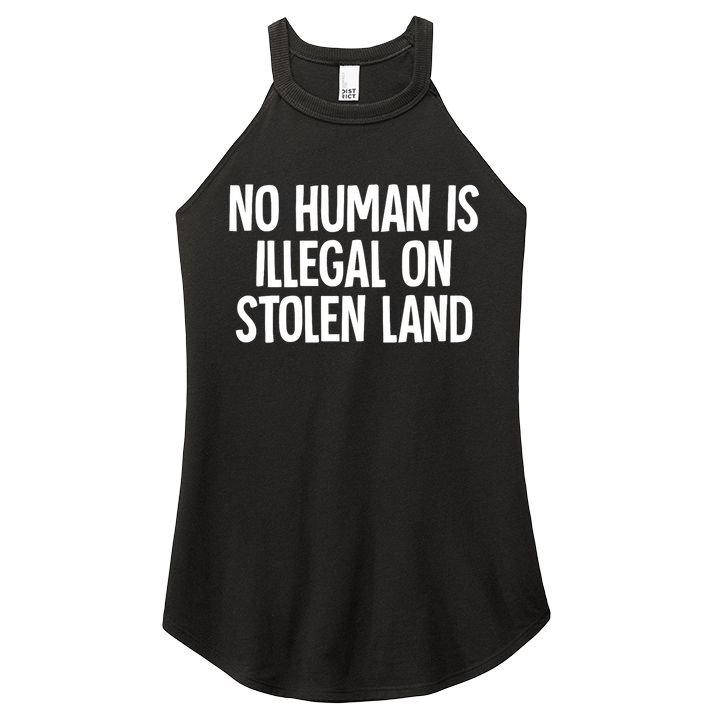 Indigenous No Human Is Illegal On Stolen Land Women's Perfect Tri Rocker Tank