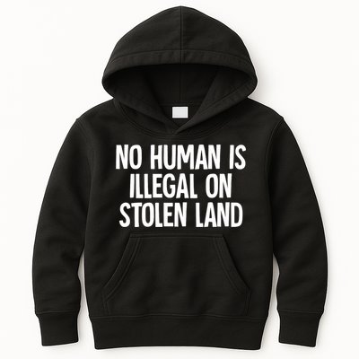Indigenous No Human Is Illegal On Stolen Land Kids Hoodie