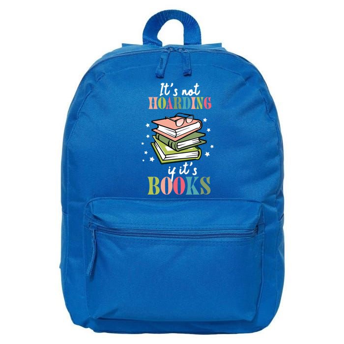 It's Not Hoarding If It's Books Bookaholic Bookworm Reading Cute Gift 16 in Basic Backpack