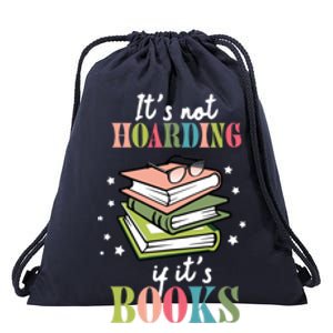 It's Not Hoarding If It's Books Bookaholic Bookworm Reading Cute Gift Drawstring Bag