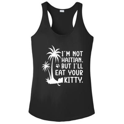 IM Not Haitian But ILl Eat Your Kitty Cat Lover Coconut Ladies PosiCharge Competitor Racerback Tank