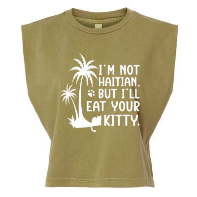 IM Not Haitian But ILl Eat Your Kitty Cat Lover Coconut Garment-Dyed Women's Muscle Tee